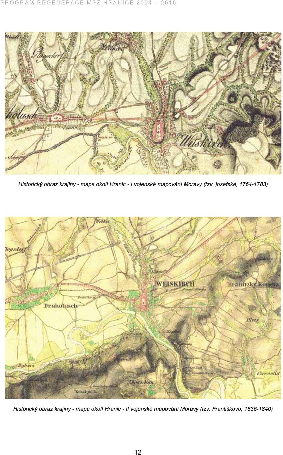 josefské, 1764-1783) I  Františkovo, 1836-1840) 12