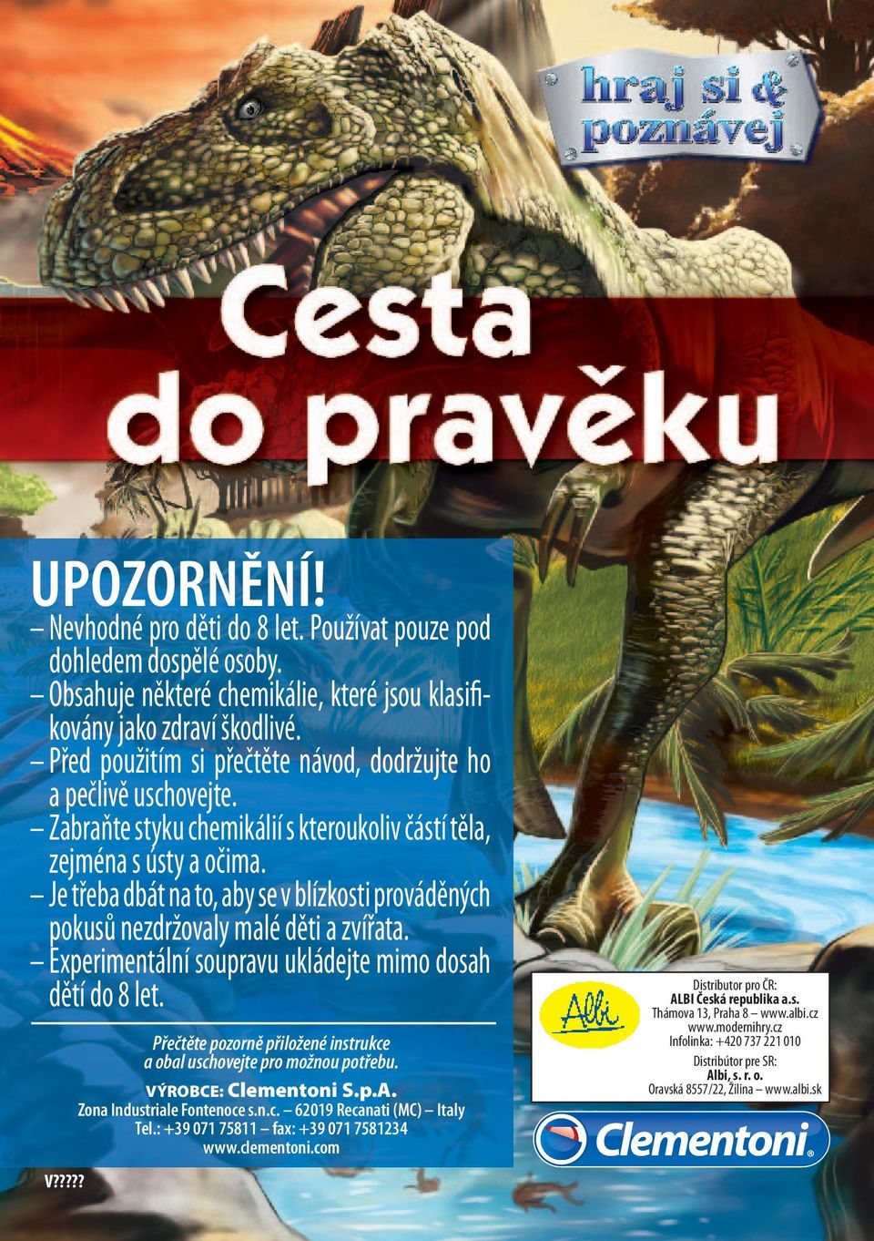 Je třeba dbát na to, aby se v blízkosti prováděných pokusů nezdržovaly malé děti a zvířata. Experimentální soupravu ukládejte mimo dosah dětí do 8 let. V?