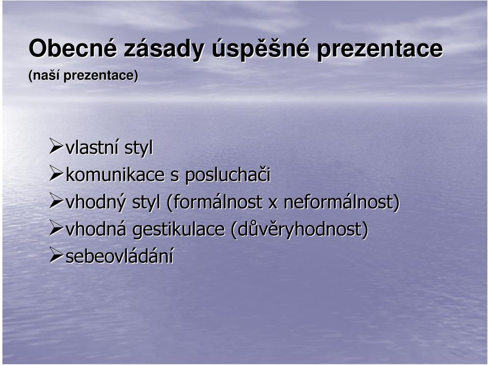 posluchači vhodný styl (formálnost x