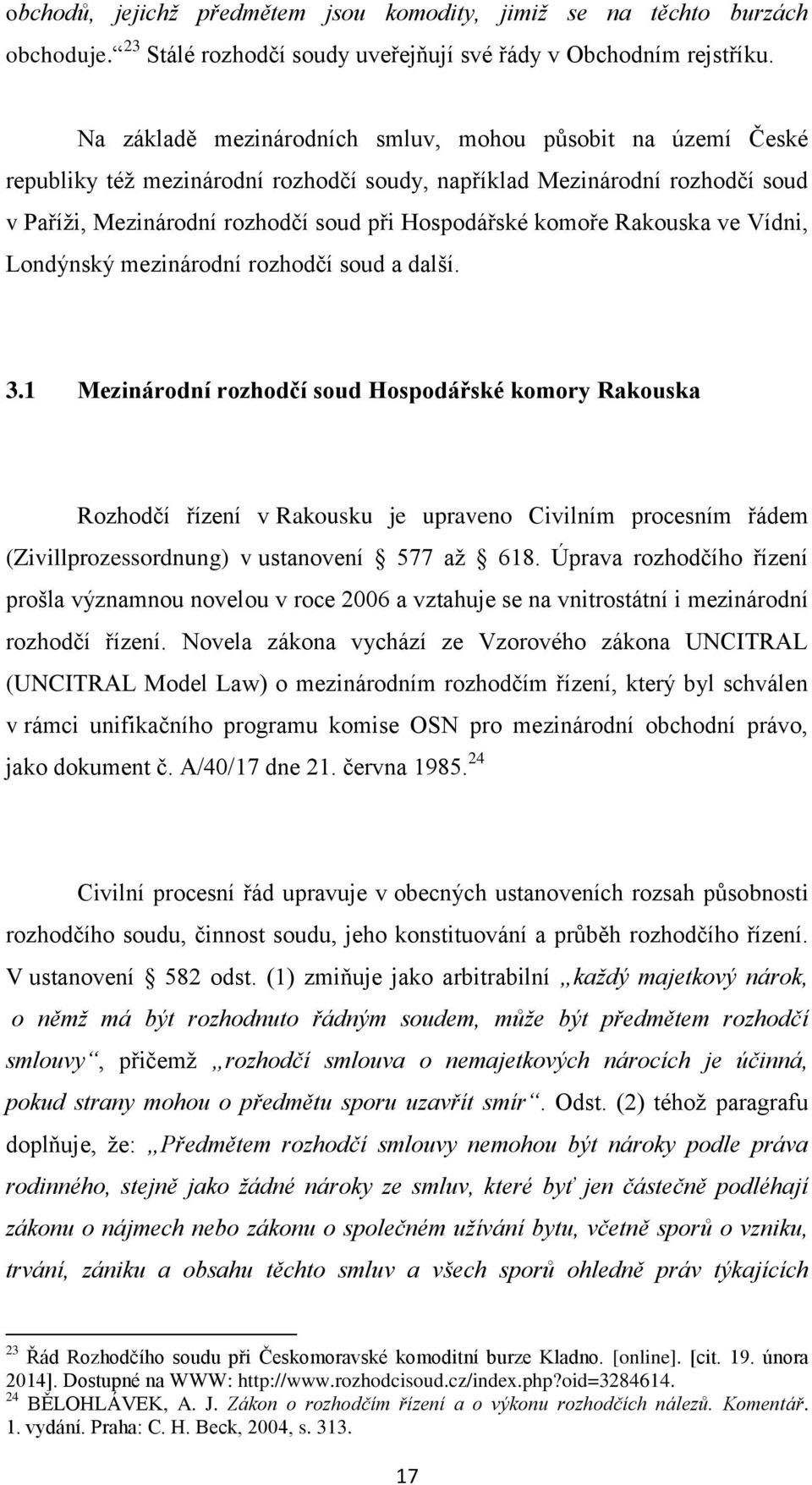 Rakouska ve Vídni, Londýnský mezinárodní rozhodčí soud a další. 3.