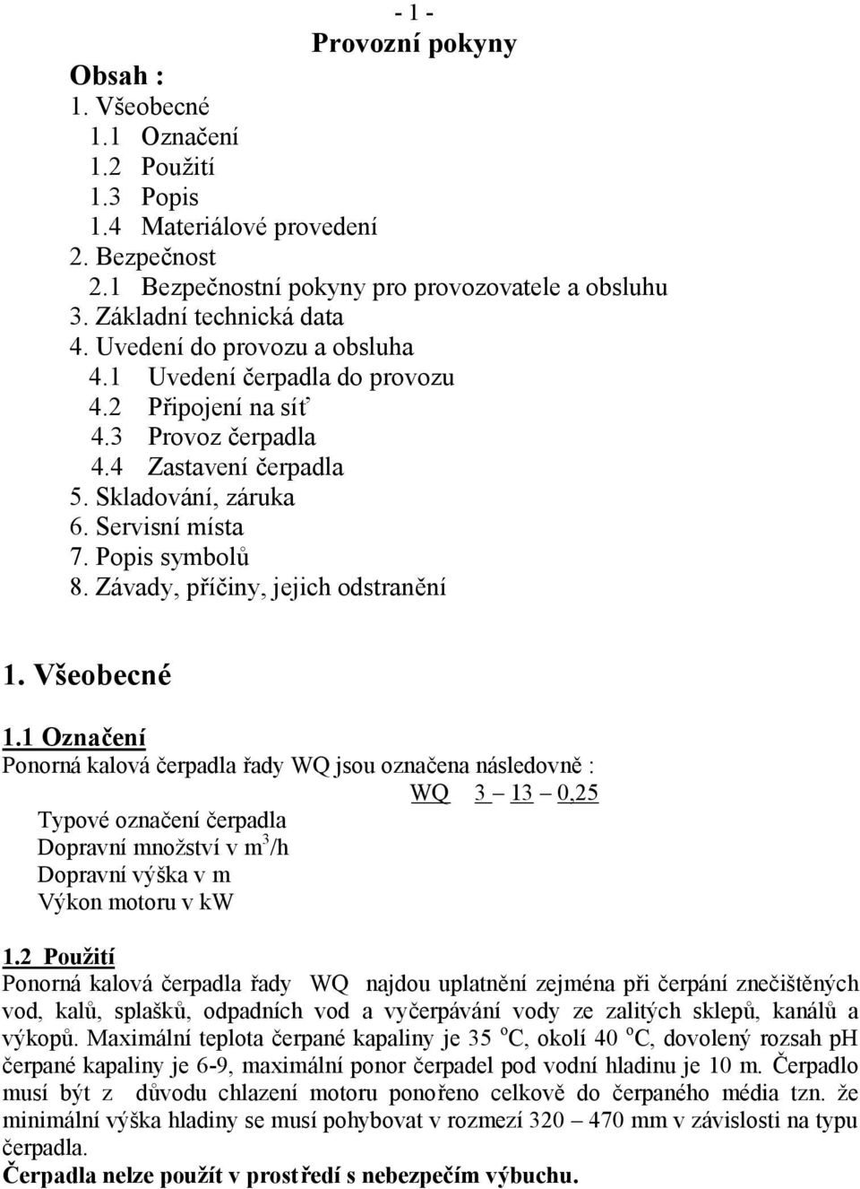 Závady, příčiny, jejich odstranění 1. Všeobecné 1.