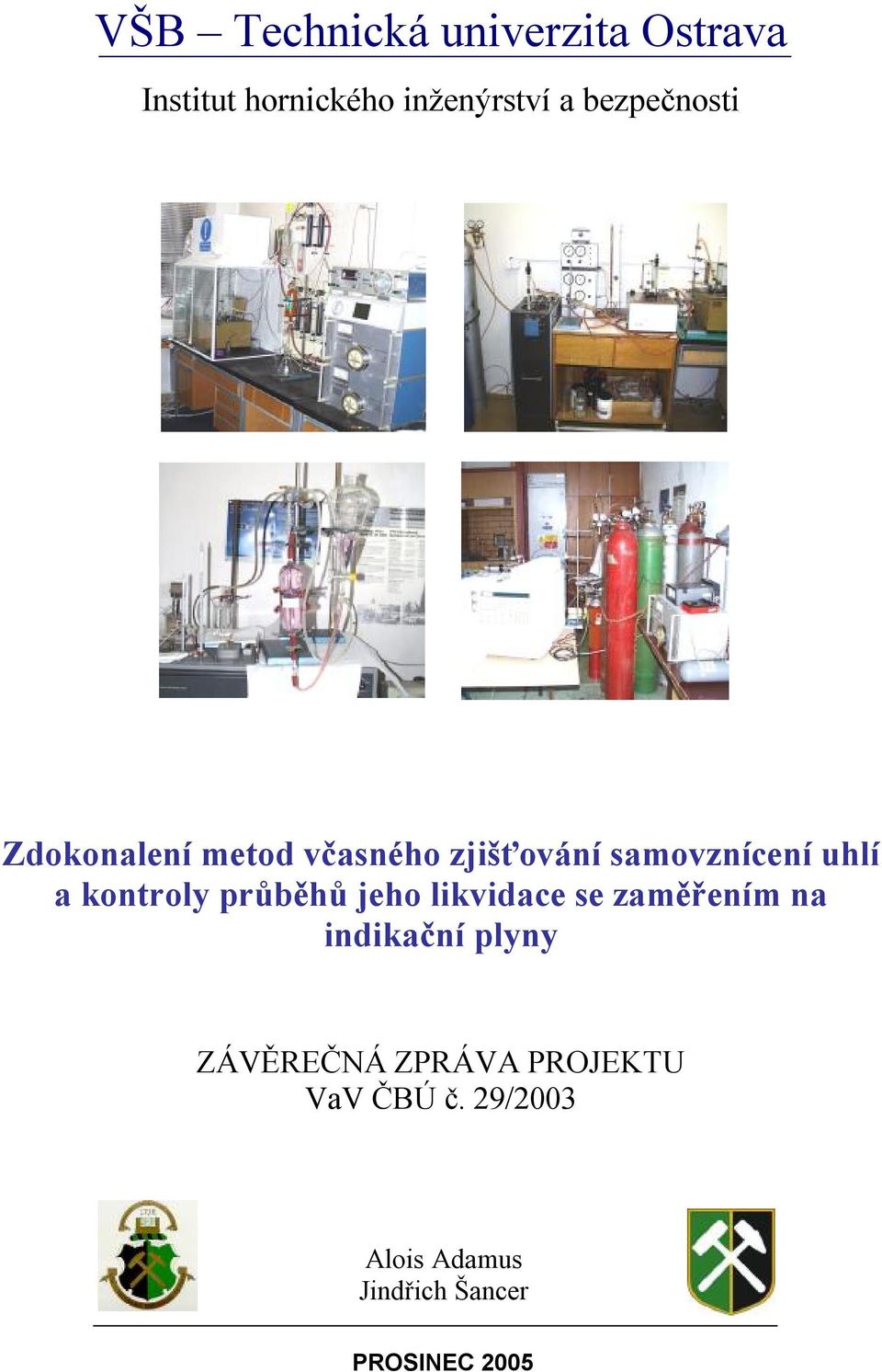 kontroly průběhů jeho likvidace se zaměřením na indikační plyny ZÁVĚREČNÁ