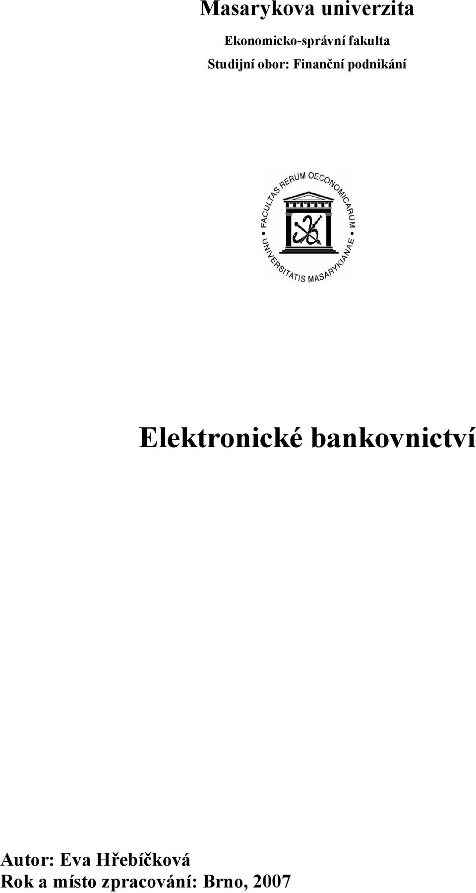 Elektronické bankovnictví Autor: Eva