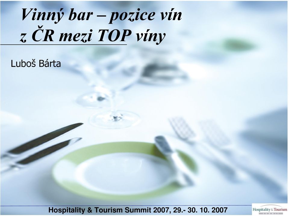 2007 Vinný bar pozice vín