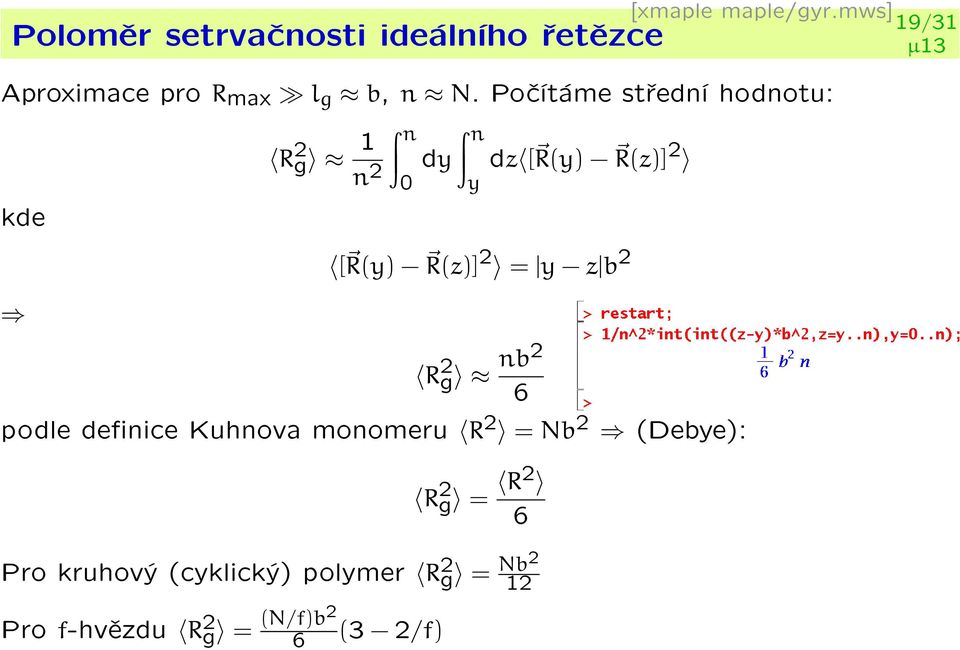 Poèítáme støední hodnotu: kde R 2 g 1 n 2 n 0 dy n y dz [ R(y) R(z)] 2 [ R(y) R(z)] 2 =