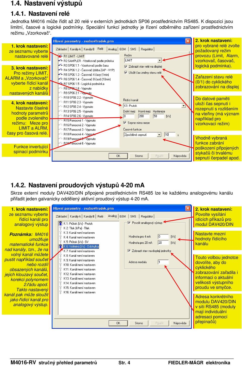 krok nastavení: Pro režimy LIMIT, ALARM a Vzorkovač vyberte řídící kanál z nabídky nastavených kanálů 4.