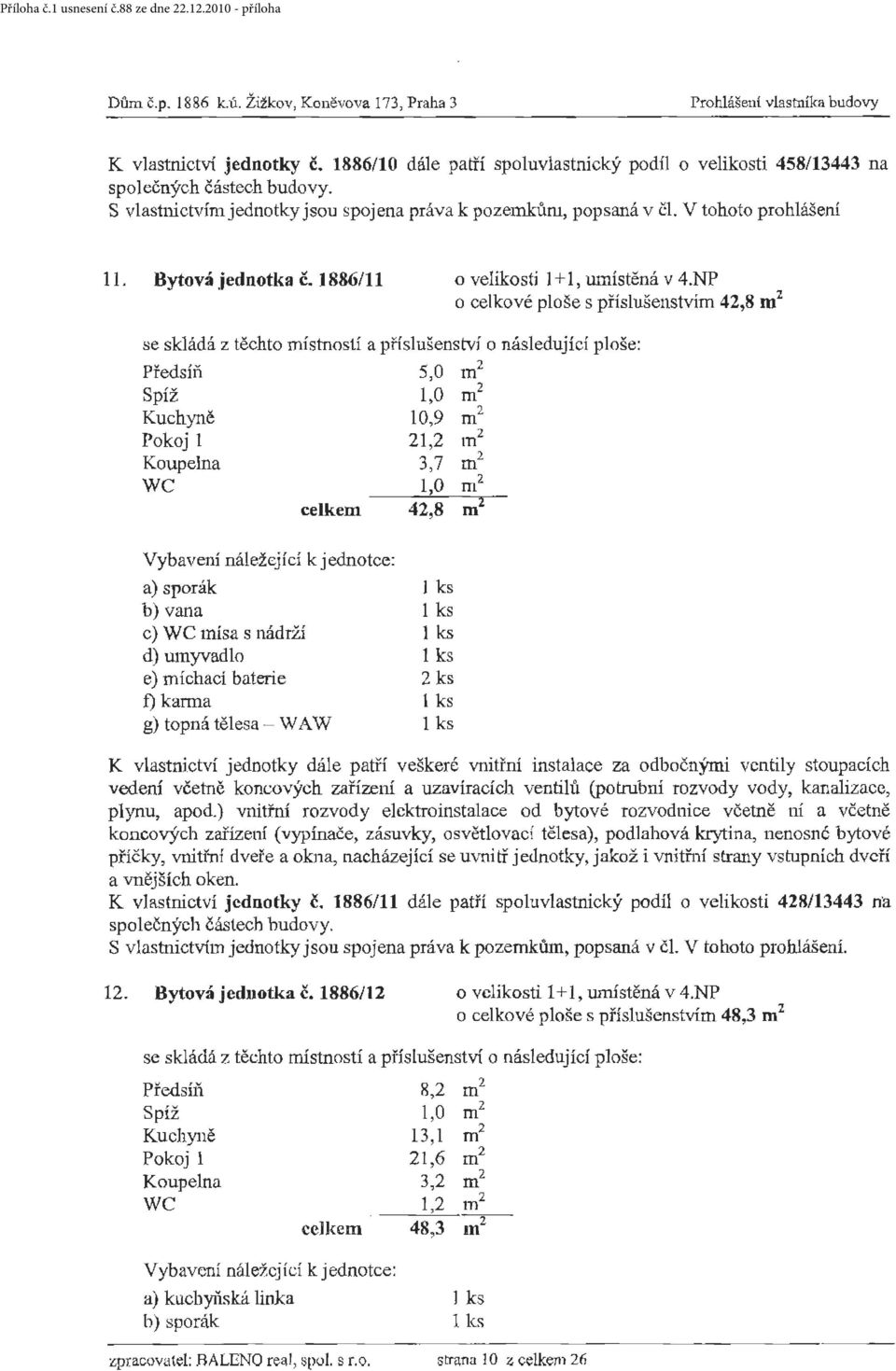 J 886/11 o velikostí 1+1, umístěná v 4.