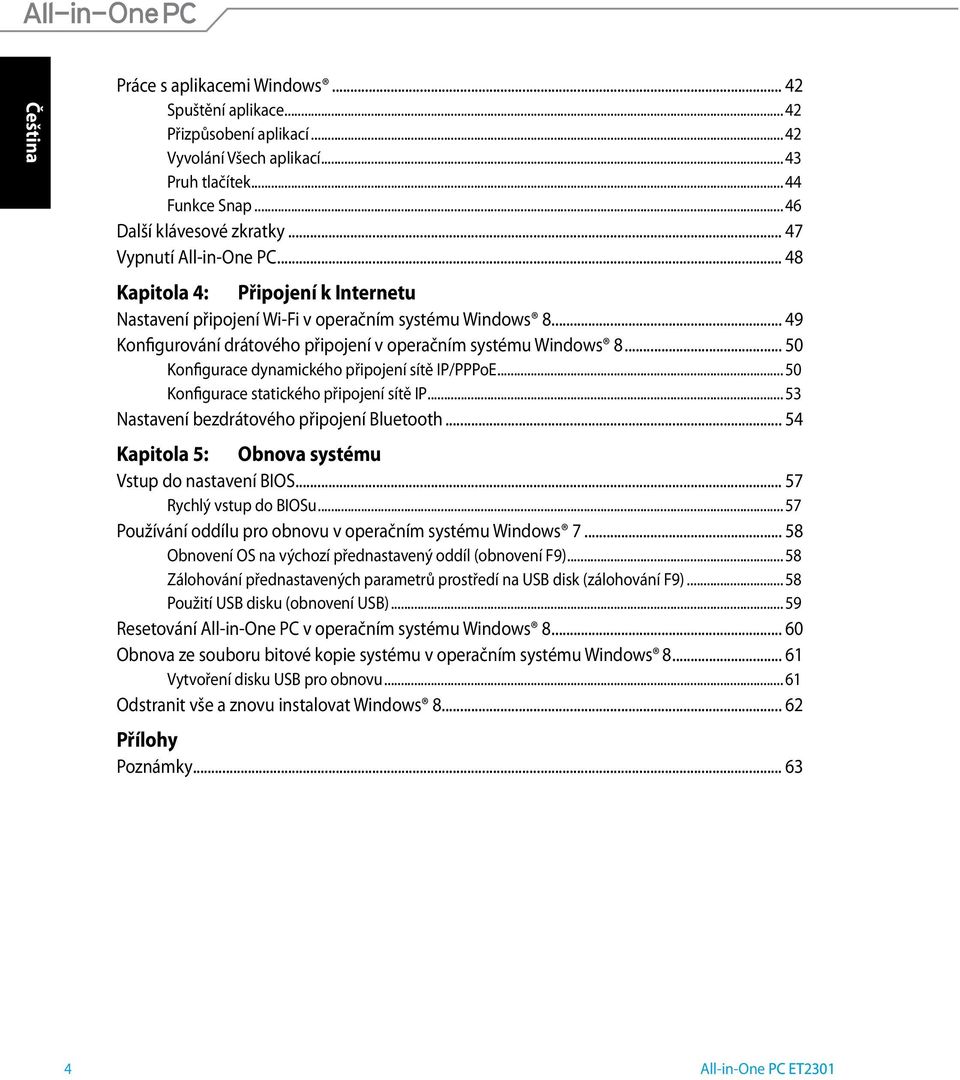 .. 50 Konfigurace dynamického připojení sítě IP/PPPoE... 50 Konfigurace statického připojení sítě IP... 53 Nastavení bezdrátového připojení Bluetooth.