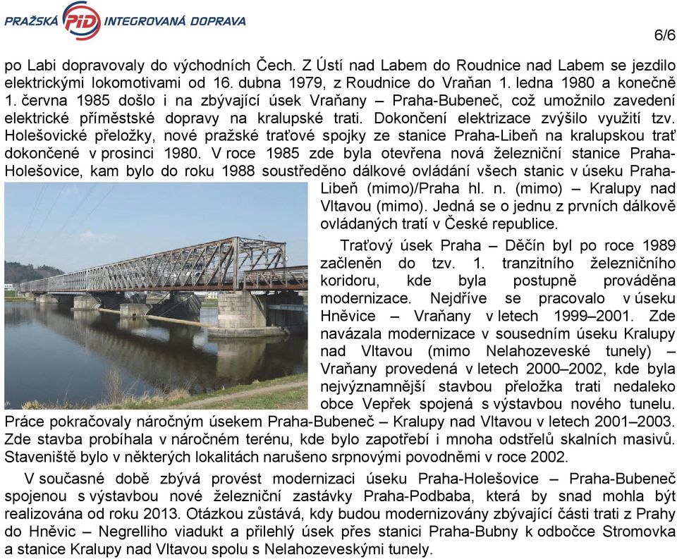 Holešovické přeložky, nové pražské traťové spojky ze stanice Praha-Libeň na kralupskou trať dokončené v prosinci 1980.