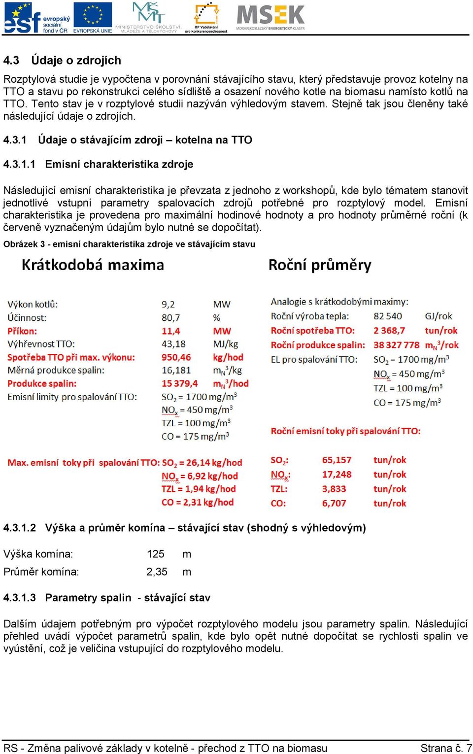 Údaje o stávajícím zdroji kotelna na TTO 4.3.1.