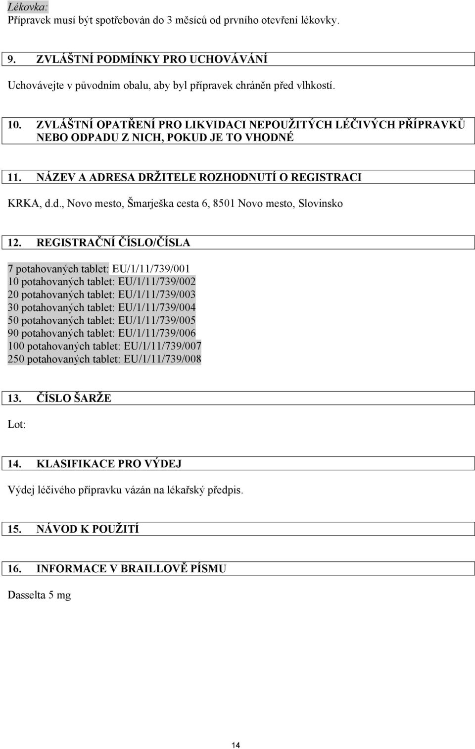 d., Novo mesto, Šmarješka cesta 6, 8501 Novo mesto, Slovinsko 12.