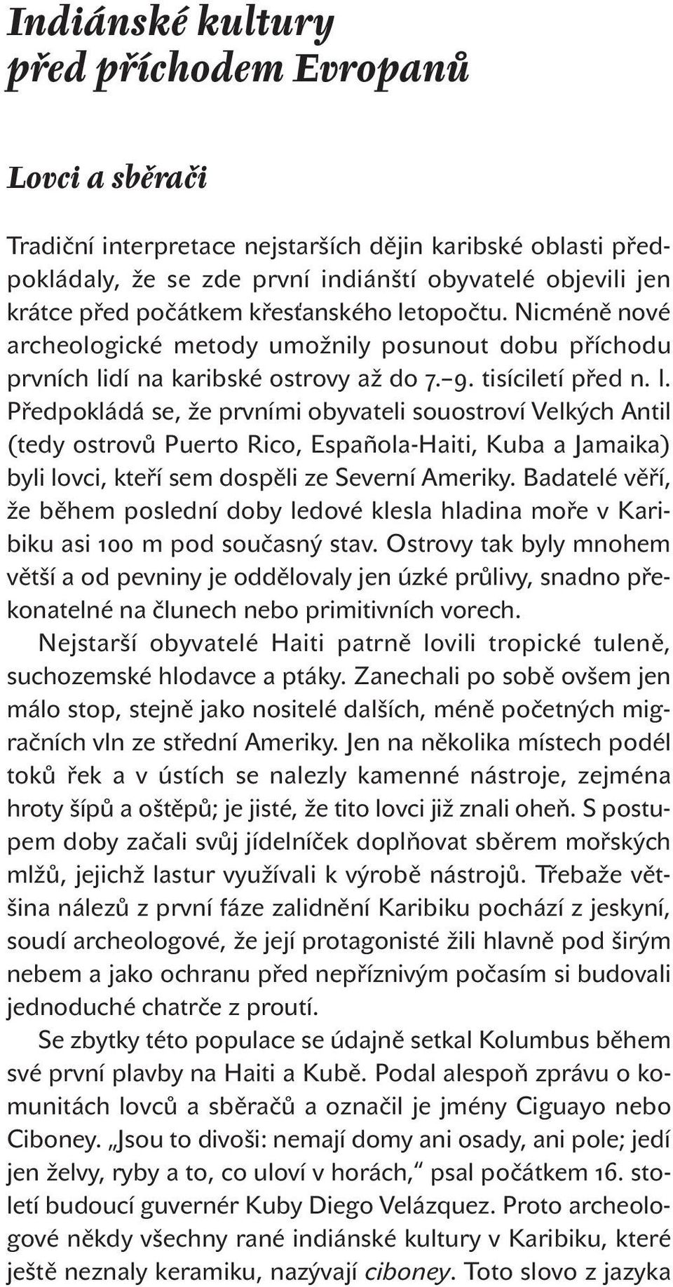 Badatelé věří, že během poslední doby ledové klesla hladina moře v Karibiku asi 100 m pod současný stav.