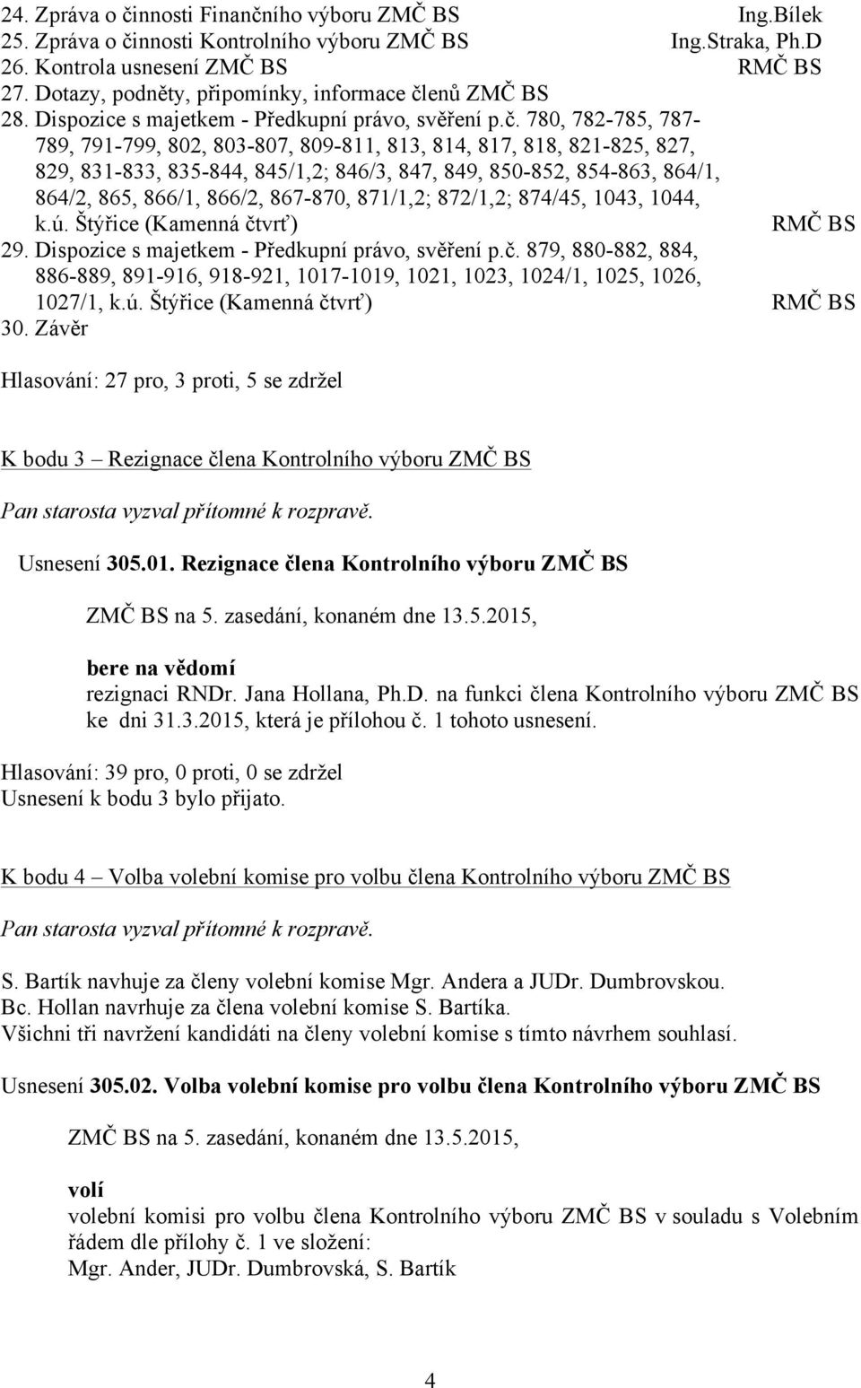 enů ZMČ BS 28. Dispozice s majetkem - Předkupní právo, svěření p.č.