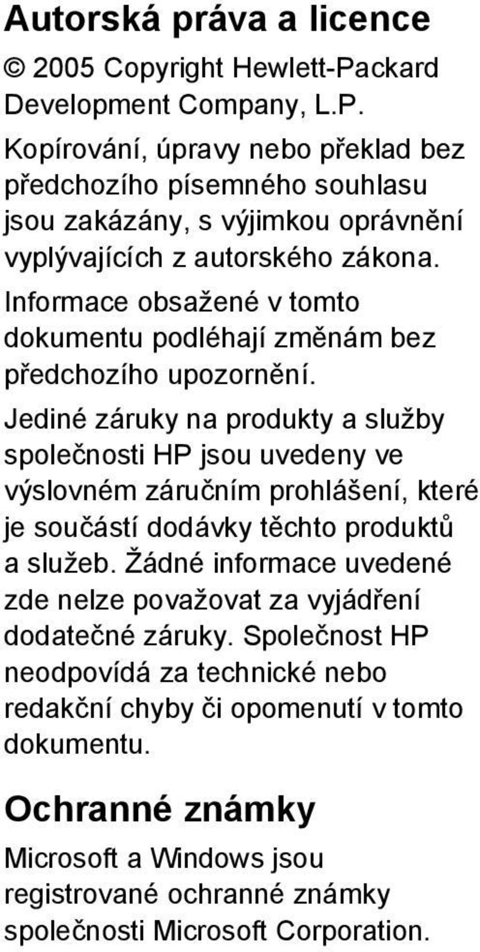 Informace obsažené v tomto dokumentu podléhají změnám bez předchozího upozornění.