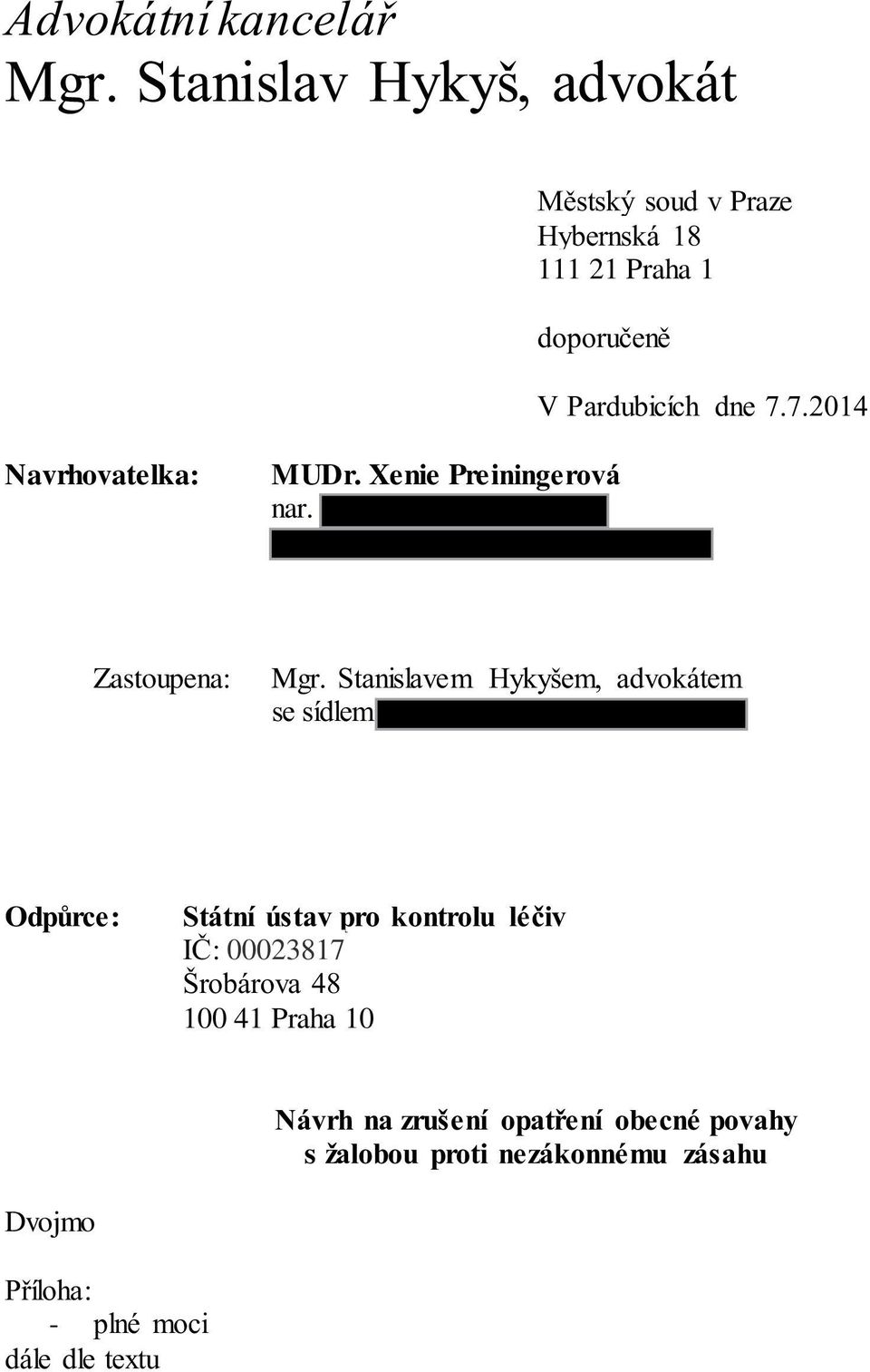 7.2014 Navrhovatelka: MUDr. Xenie Preiningerová nar. Zastoupena: Mgr.