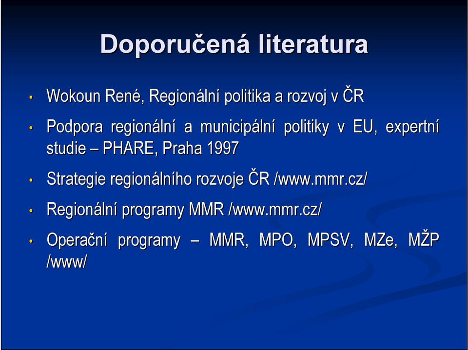 Praha 1997 Strategie regionáln lního rozvoje ČR R /www.mmr mmr.