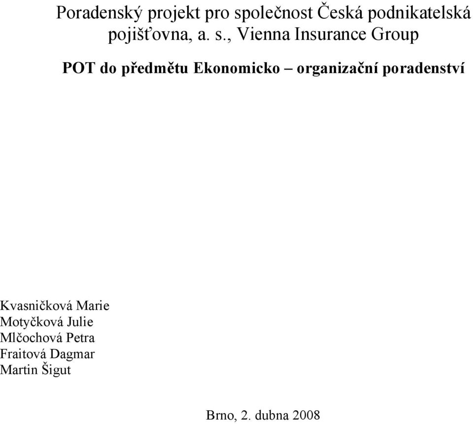 , Vienna Insurance Group POT do předmětu Ekonomicko