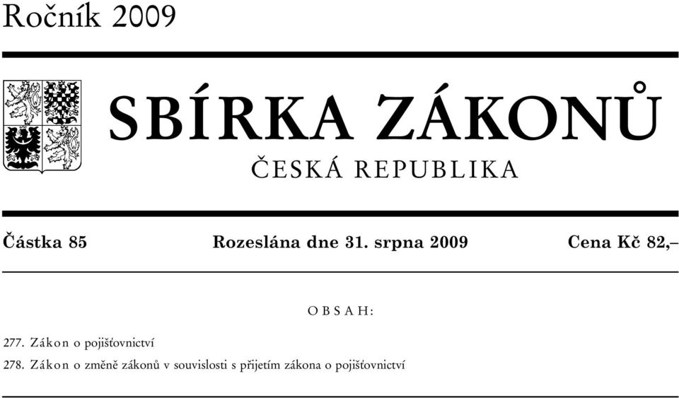 srpna 2009 Cena Kč 82, O B S A H : 277.