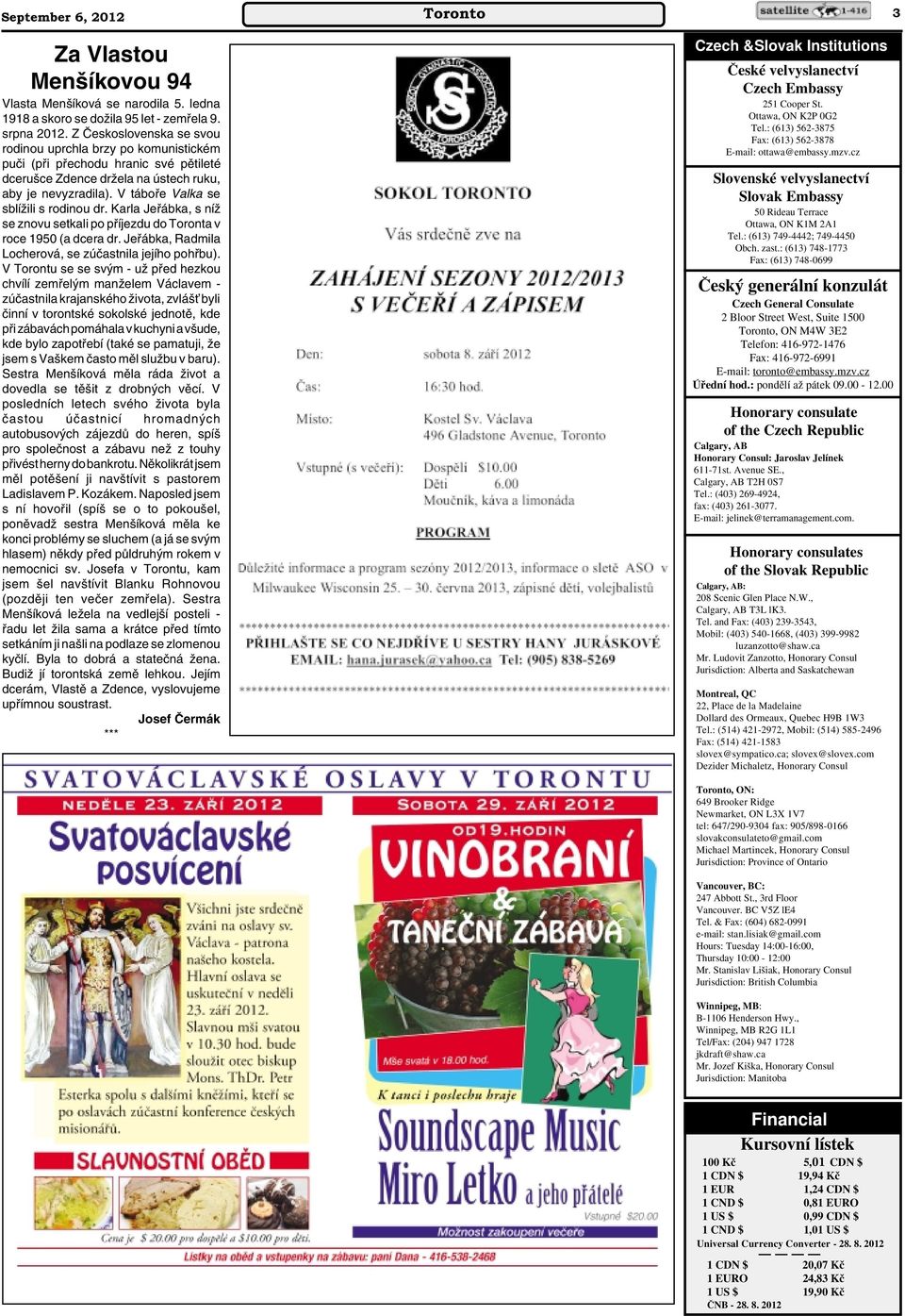 V tábofie Valka se sblíïili s rodinou dr. Karla Jefiábka, s níï se znovu setkali po pfiíjezdu do Toronta v roce 1950 (a dcera dr. Jefiábka, Radmila Locherová, se zúãastnila jejího pohfibu).