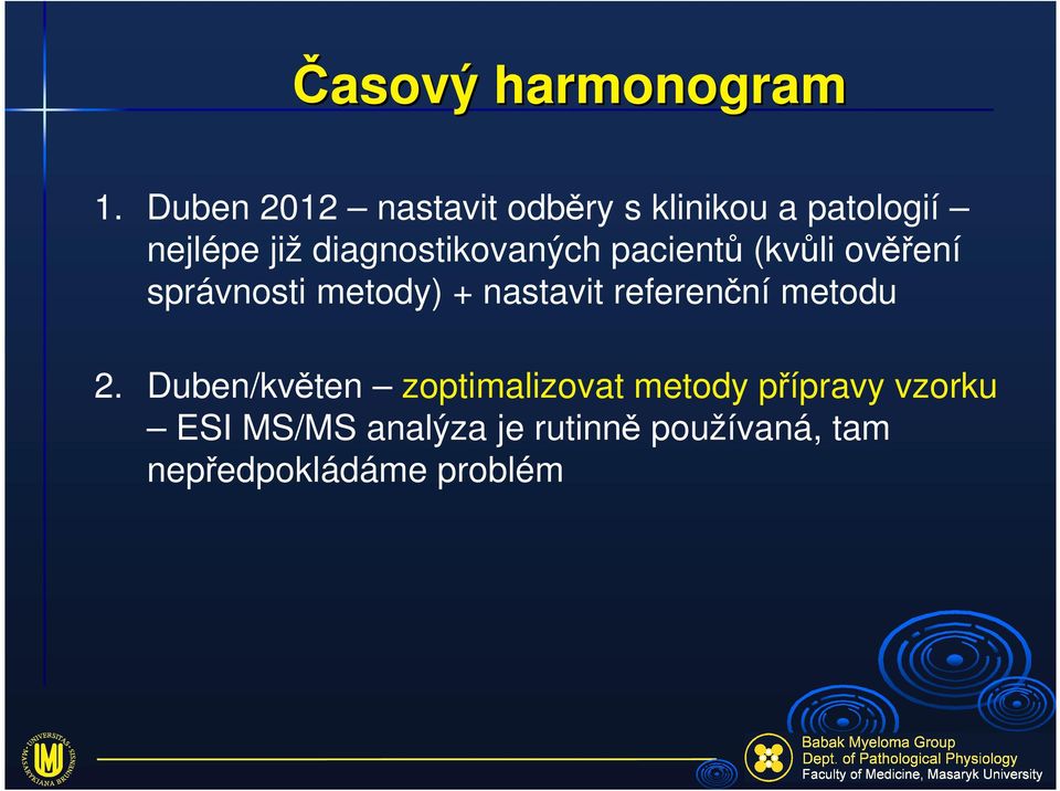 diagnostikovaných pacientů (kvůli ověření správnosti metody) + nastavit