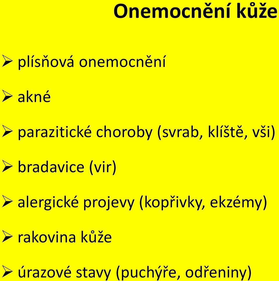 bradavice (vir) alergické projevy (kopřivky,