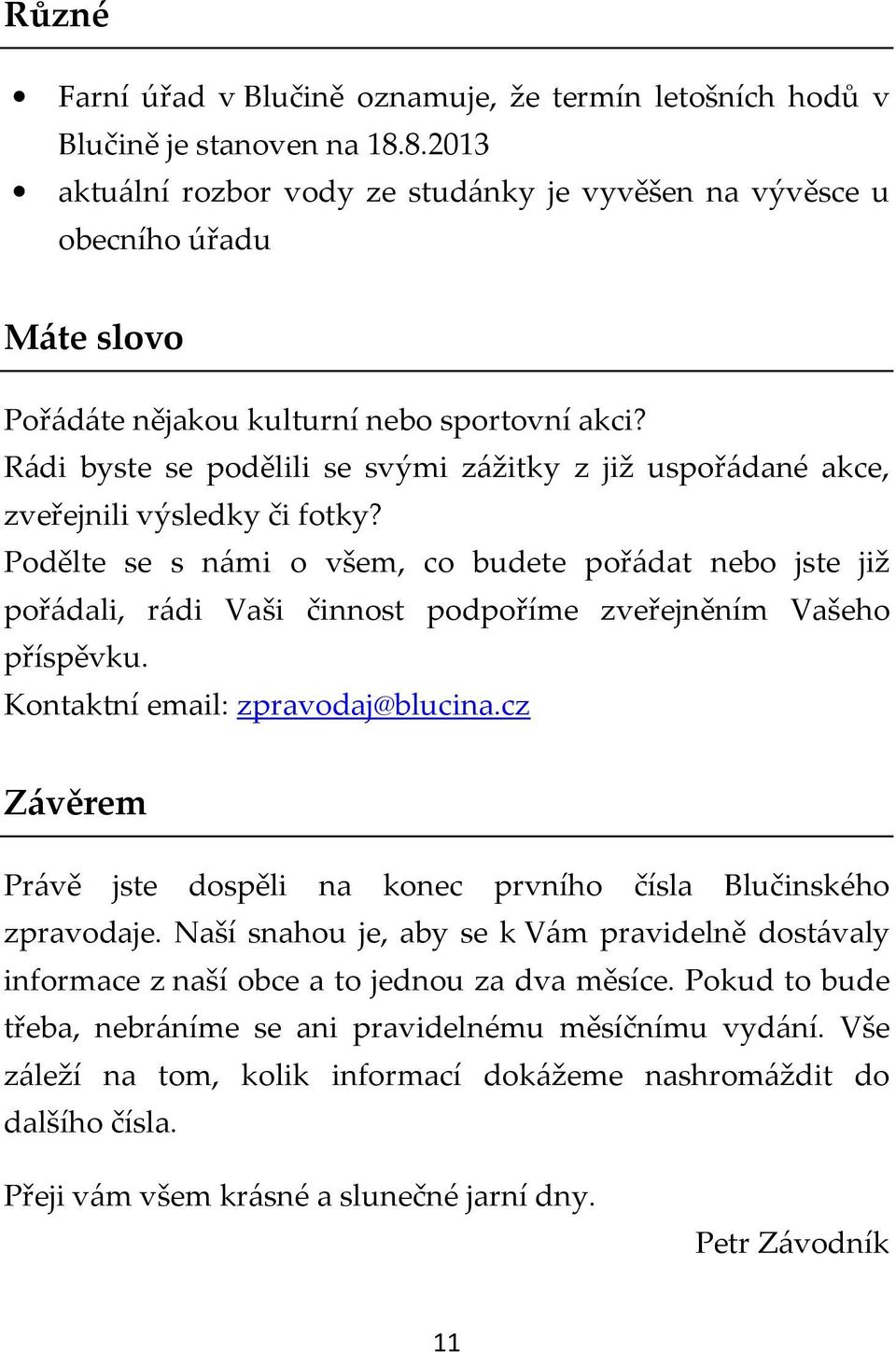 Rádi byste se podělili se svými zážitky z již uspořádané akce, zveřejnili výsledky či fotky?