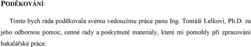 za jeho odbornou pomoc, cenné rady a poskytnuté