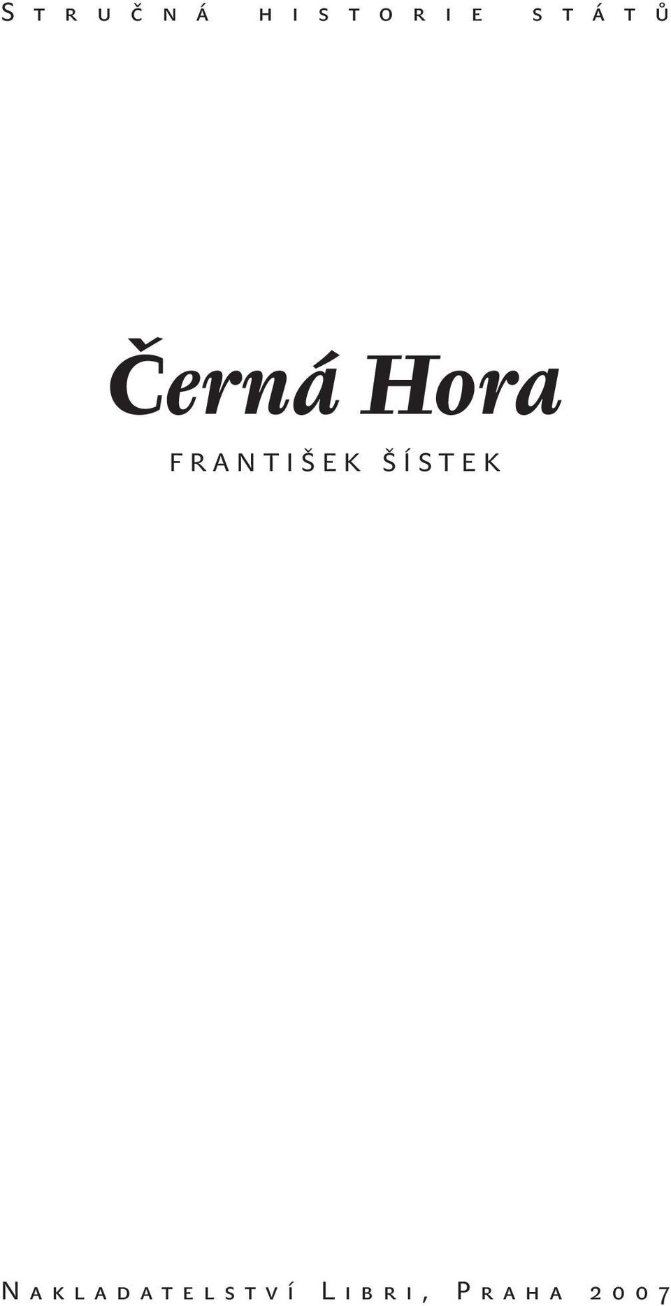 Hora FRANTIŠEK ŠÍSTEK