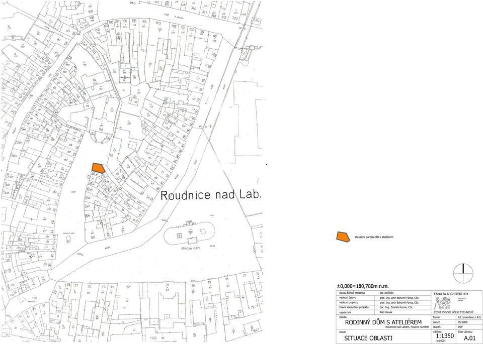 vypracoval Aleš Hanák stavba RODINNÝ DŮM S ATELIÉREM Roudnice nad Labem, Husovo náměstí obsah SITUACE