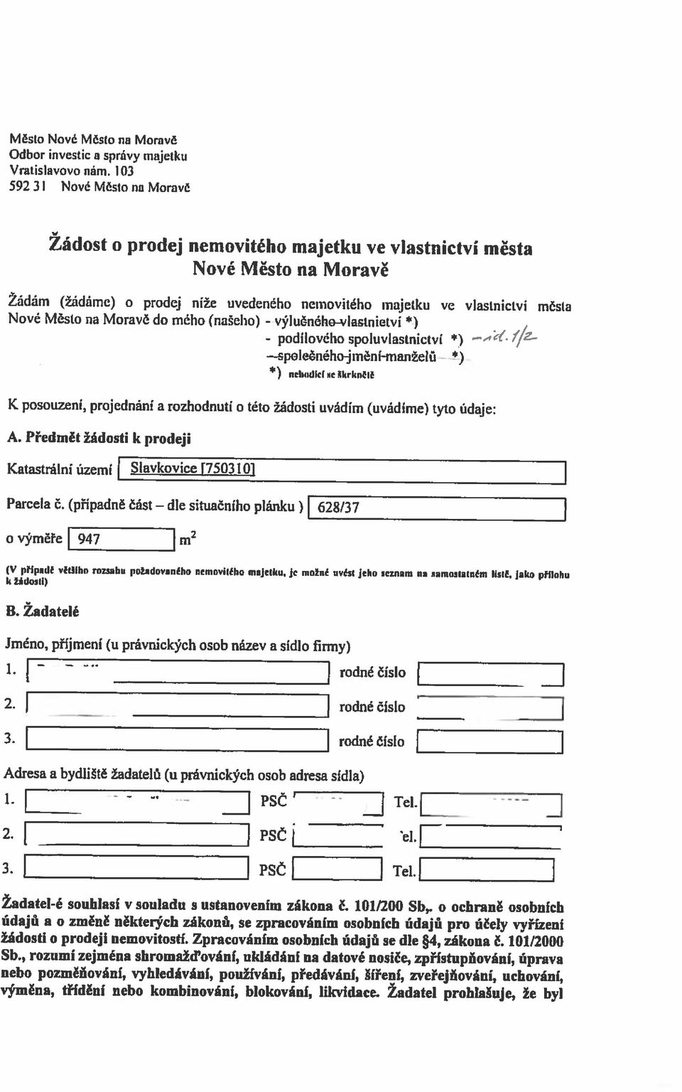 , rozumí zejména shromažďování, ukládání na datové nosiče, zpřístupňování, úprava žádosti o prodeji nemovitostí. Zpracováním osobních údajů se dle *4, zákona Č.