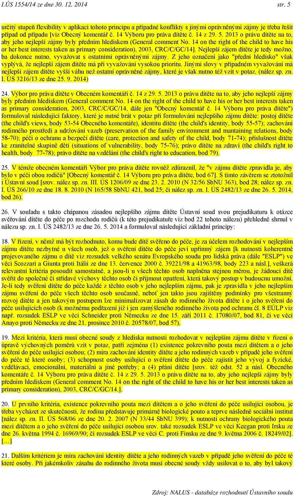 14 on the right of the child to have his or her best interests taken as primary consideration), 2003, CRC/C/GC/14].