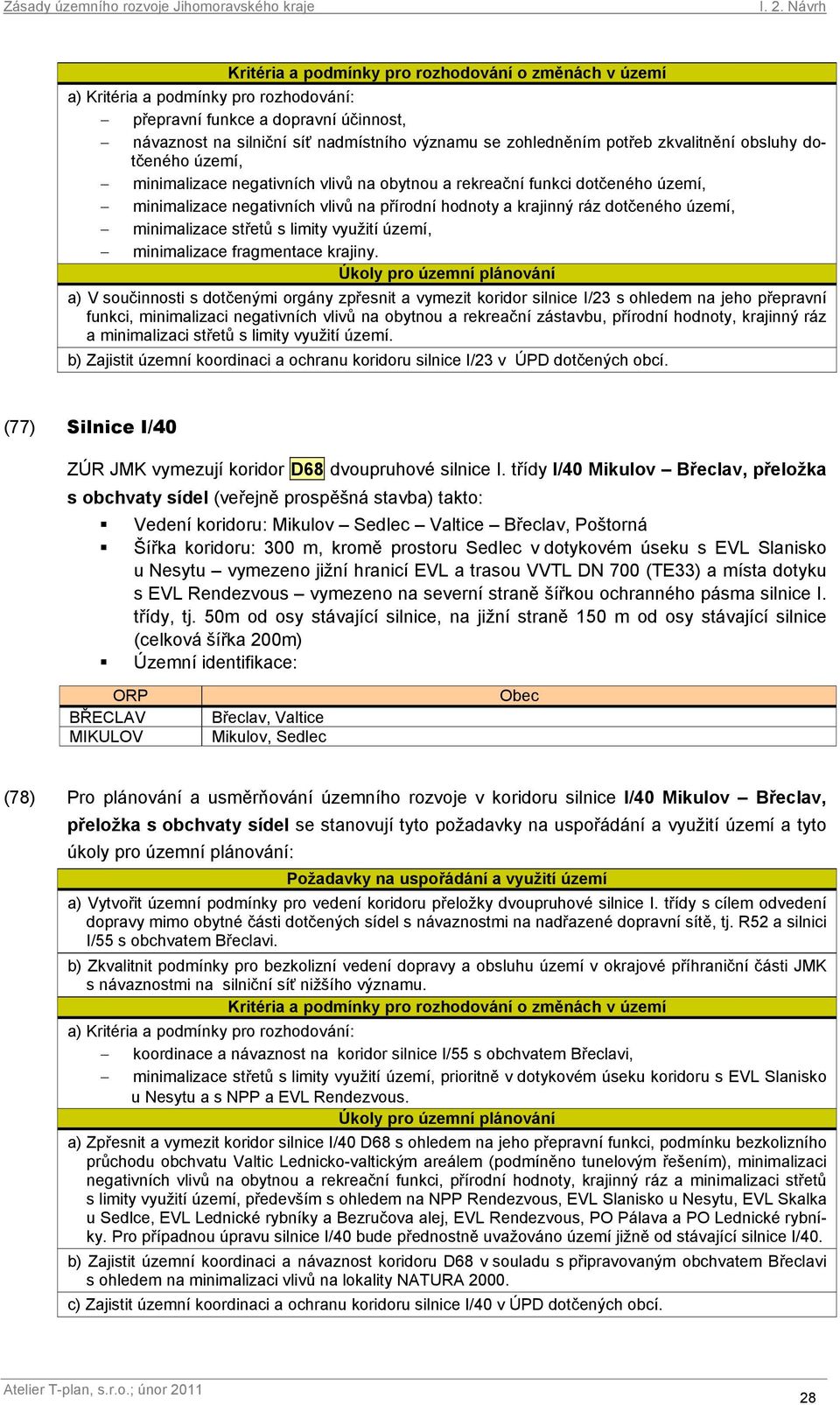 minimalizace střetů s limity využití území, minimalizace fragmentace krajiny.