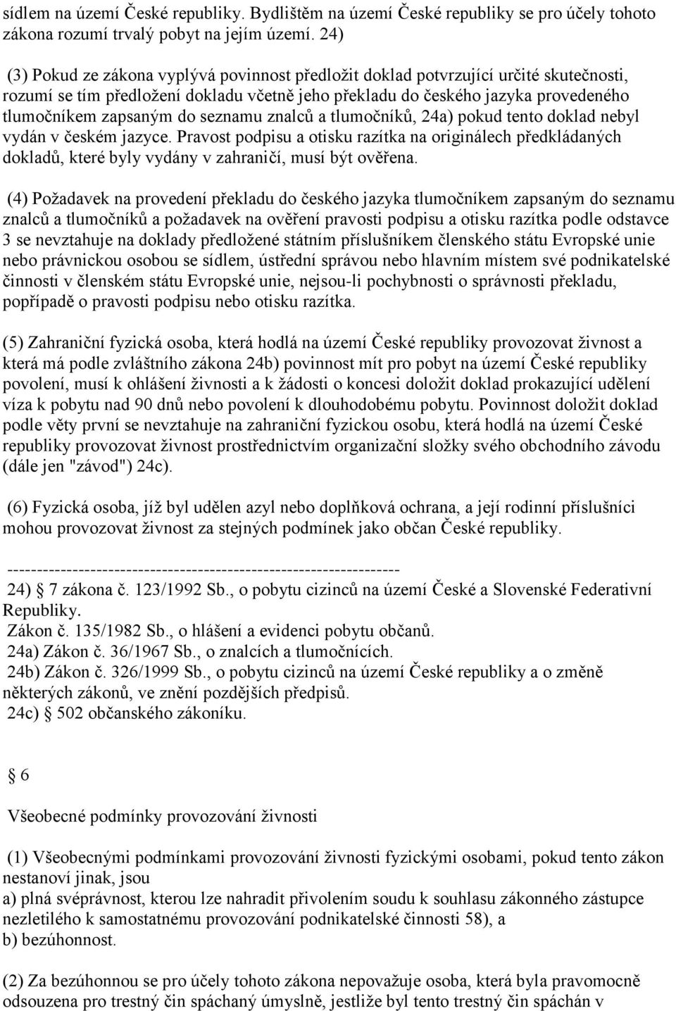 seznamu znalců a tlumočníků, 24a) pokud tento doklad nebyl vydán v českém jazyce.
