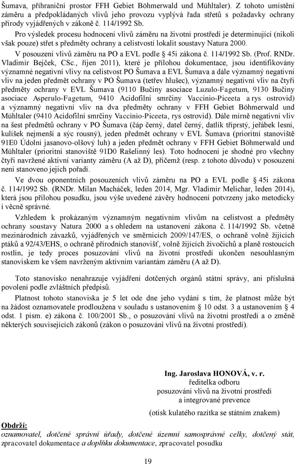 V posouzení vlivů záměru na PO a EVL podle 45i zákona č. 114/1992 Sb. (Prof. RNDr. Vladimír Bejček, CSc.