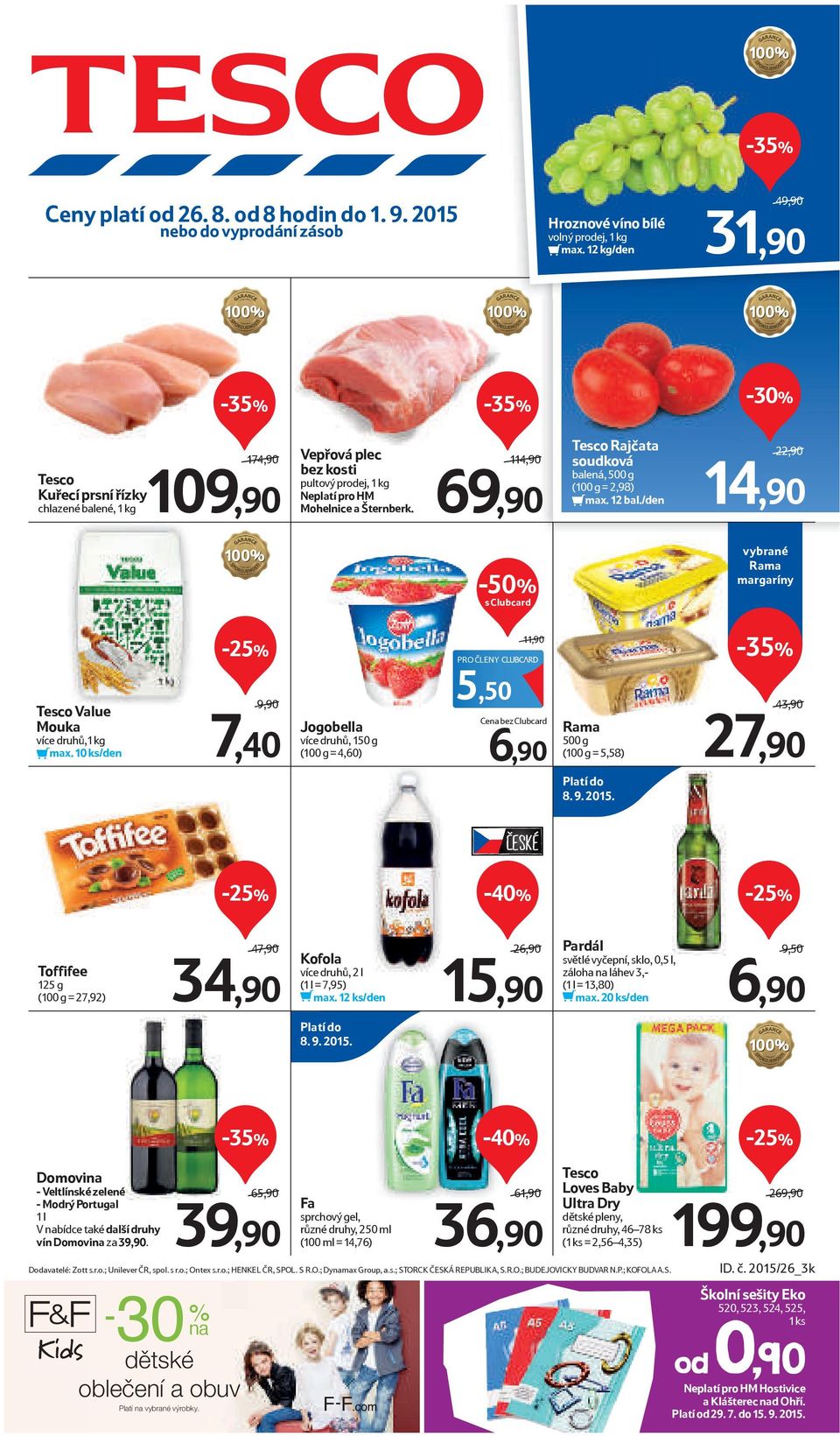 1/ 6 Rajčata soudková balená, 500 g (100 g = 2,98) max. 12 bal./den 22,90/ -50 s Clubcard Rama margaríny PRO ČLENY 11,90/ Value Mouka více druhů,1 kg max.