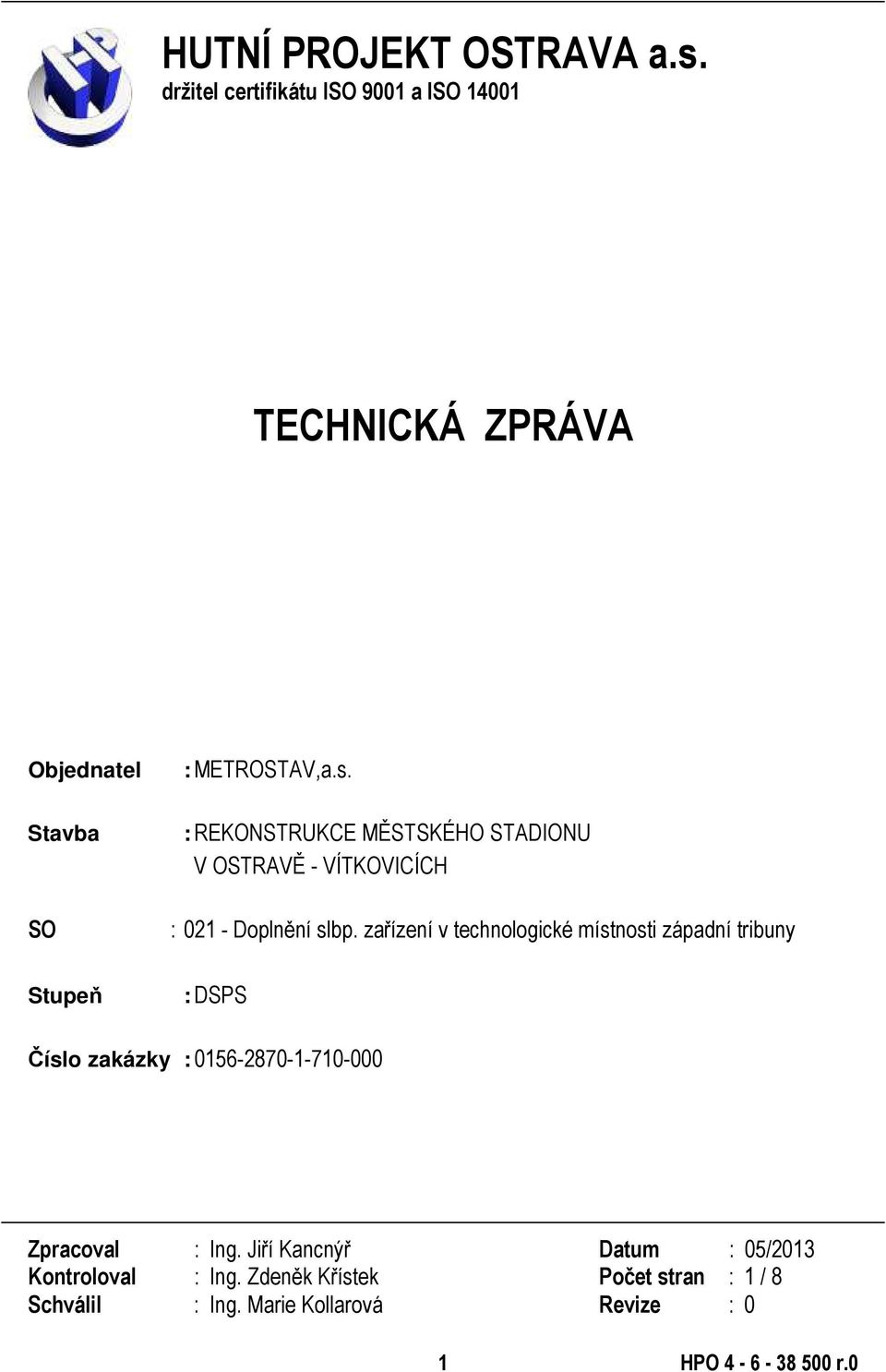 : REKONSTRUKCE MĚSTSKÉHO STADIONU V OSTRAVĚ - VÍTKOVICÍCH : 021 - Doplnění slbp.