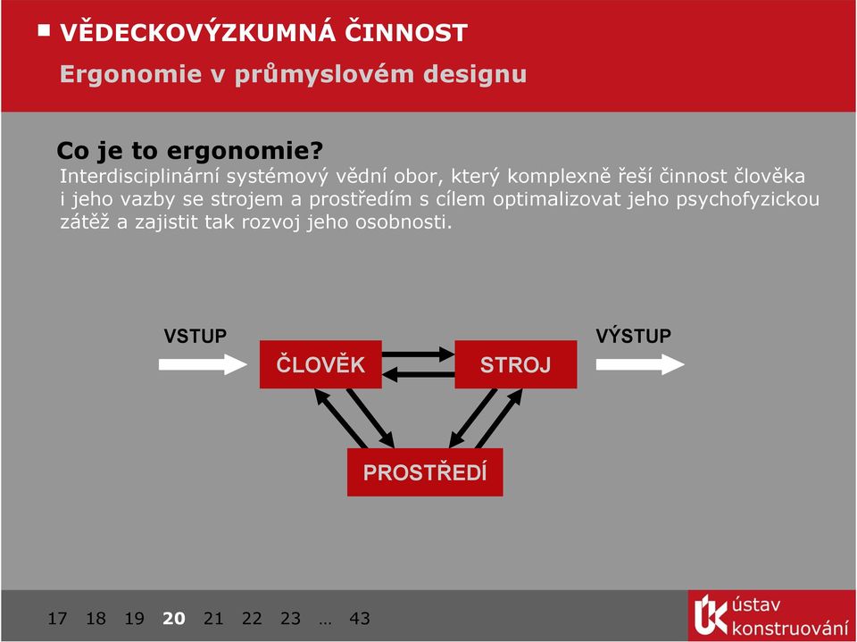 Dopravní Interdisciplinární technikasystémový vědní obor, který komplexně řeší činnost člověka i