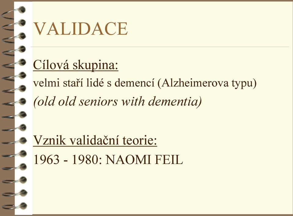 (old old seniors with dementia) Vznik