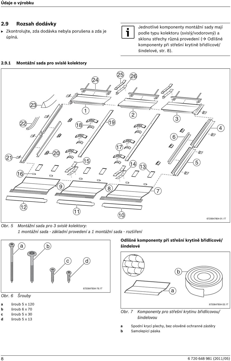 Montážní sada pro svislé kolektory 4 5 6 8 9 4 6 0 5 7 4 5 6 9 8 7 0 670647804-0.T Obr.