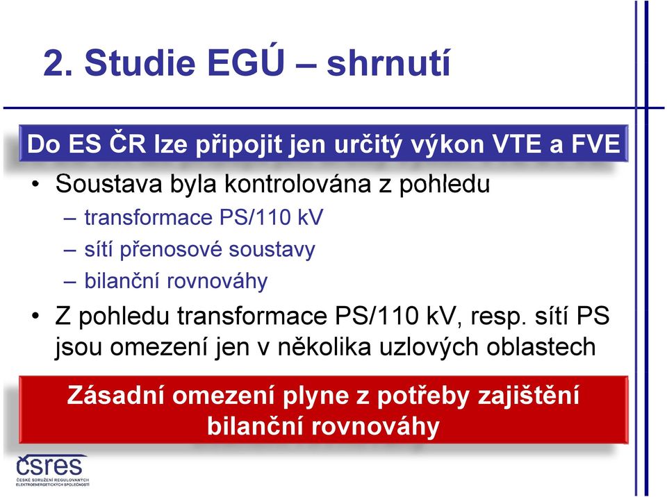 bilanční rovnováhy Z pohledu transformace PS/110 kv, resp.