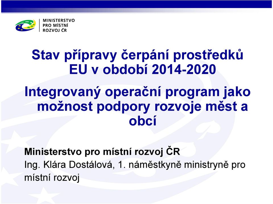 rozvoje měst a obcí Ministerstvo pro místní rozvoj ČR