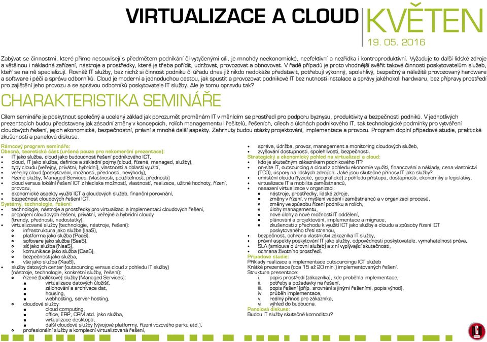 Services, (vlastnosti, použitelnost, přednosti) cloud versus lokální řešení ICT z hlediska možností, vlastností, realizace, užitné hodnoty, řízení, provozu, ekonomické aspekty využití ICT a