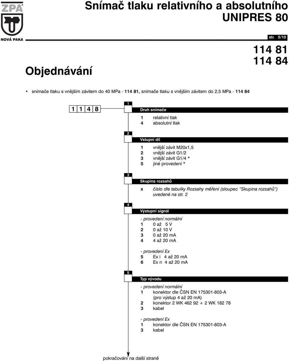 číslo dle tabulky Rozsahy měření (sloupec Skupina rozsahů ) uvedené na str.