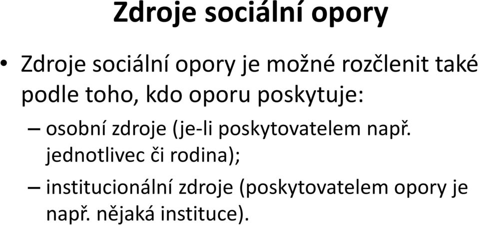 zdroje (je-li poskytovatelem např.