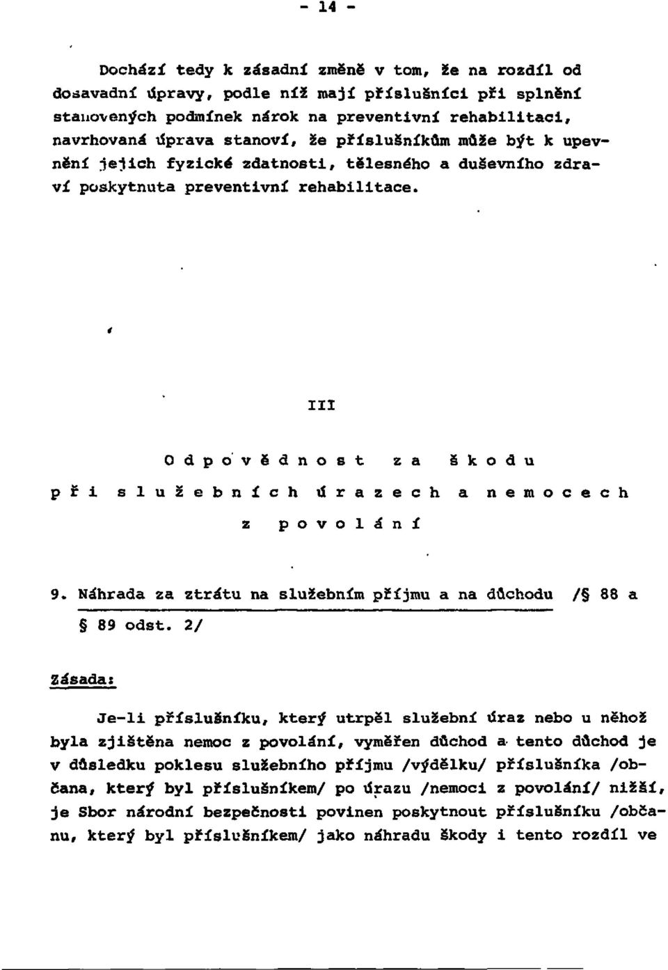 Náhrada za ztrátu na služebním příjmu a na důchodu / 88 a 89 odst.