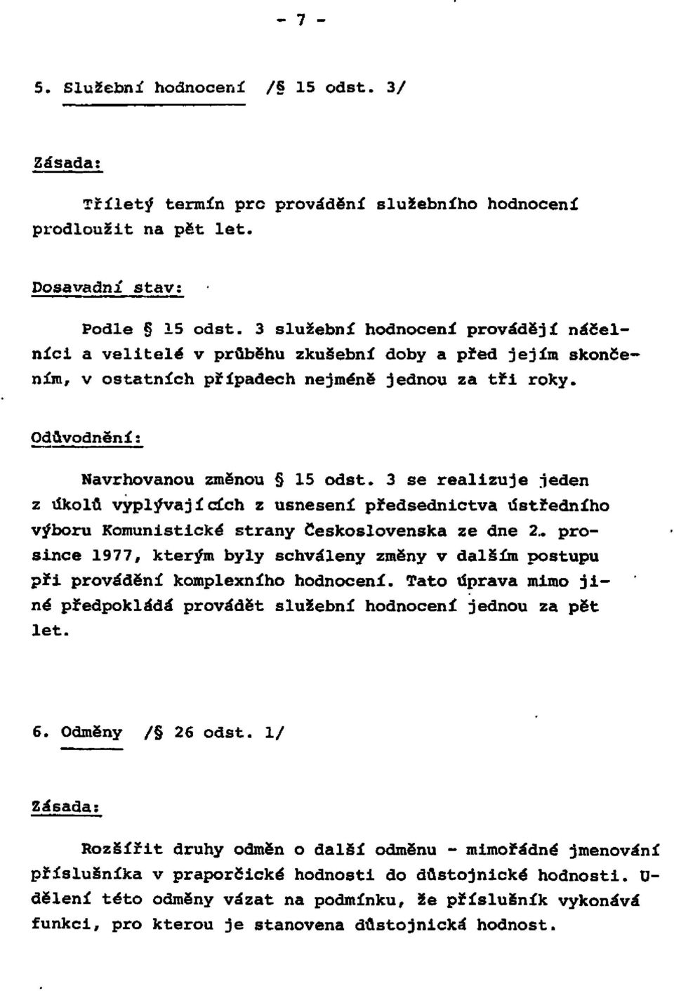 3 se realizuje jeden z úkolů vyplývajících z usnesení předsednictva ústředního výboru Komunistické strany Československa ze dne 2.