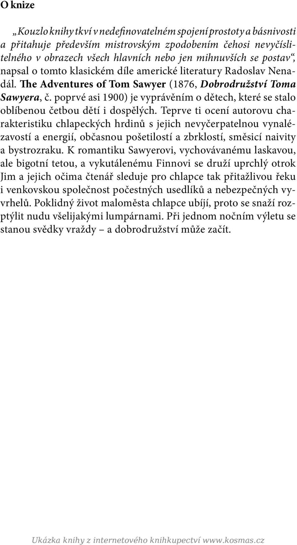 poprvé asi 1900) je vyprávěním o dětech, které se stalo oblíbenou četbou dětí i dospělých.