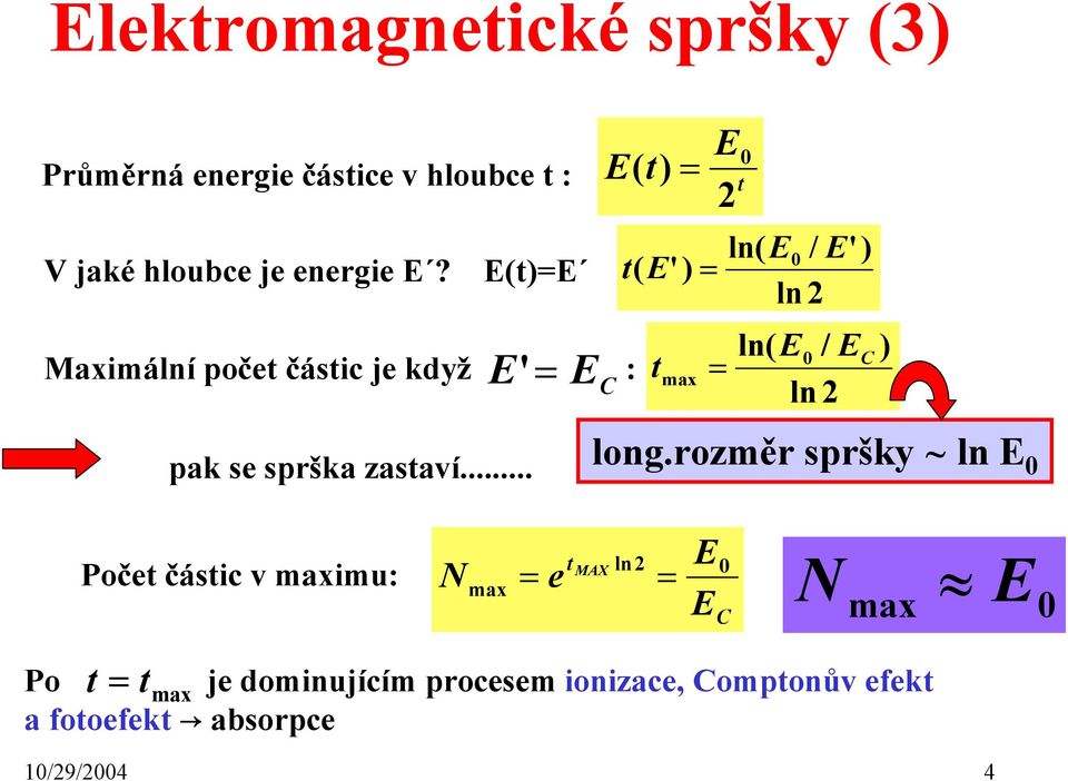 / ln 2 E C ) pak se sprška zastaví... long.