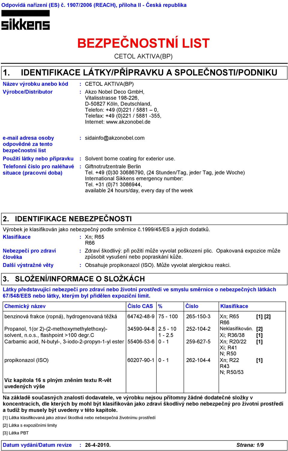 D-50827 Köln, Deutschland, Telefon +49 (0)221 / 5881 0, Telefax +49 (0)221 / 5881-355, Internet www.akzonobel.