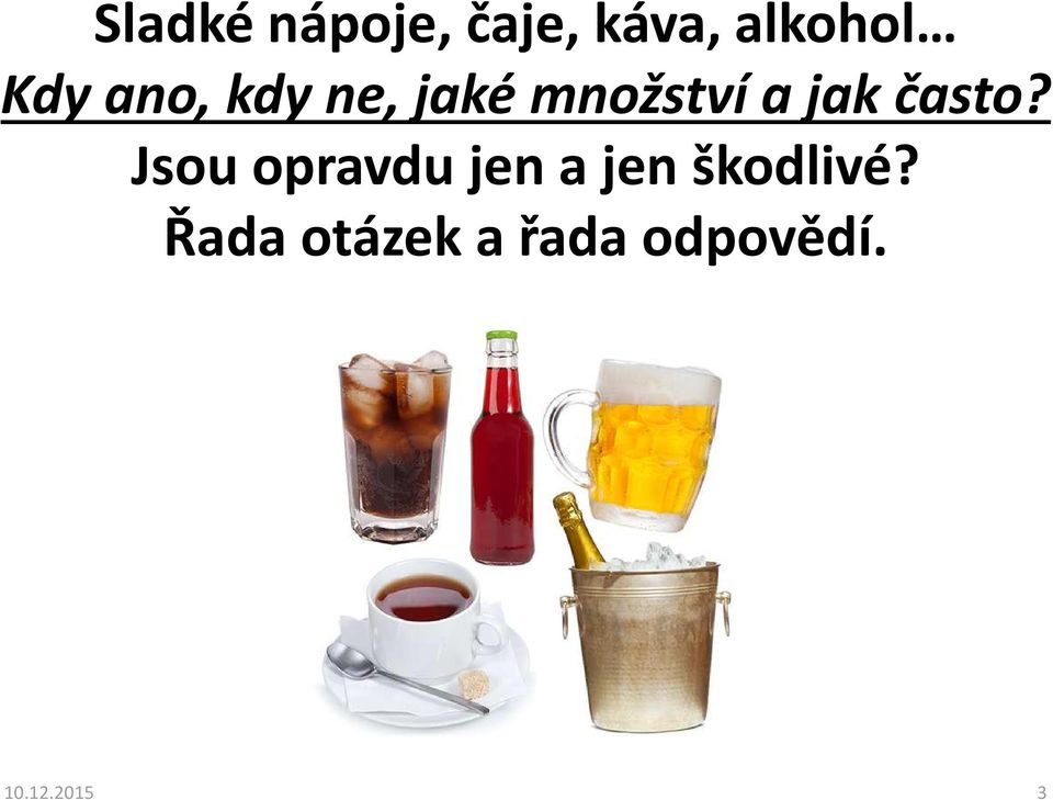 Jsou opravdu jen a jen škodlivé?